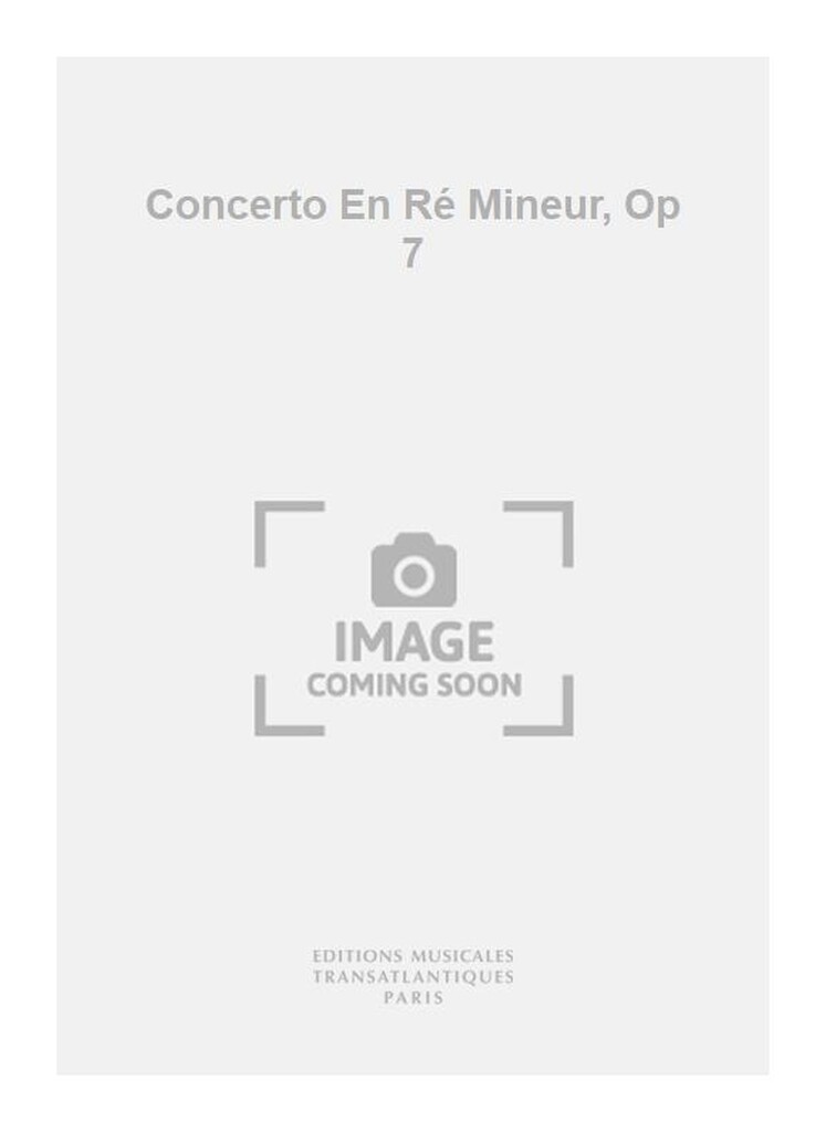 Concerto En Ré Mineur, Op 7